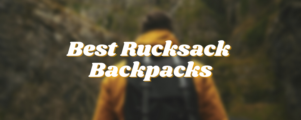 Best Rucksack Backpacks