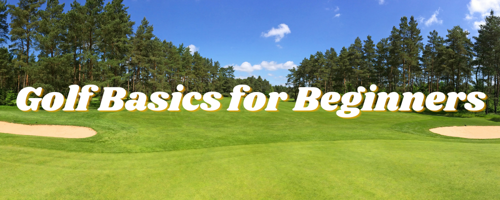 Golf Basics for Beginners